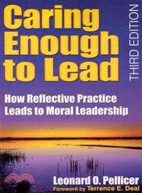Caring Enough to Lead ─ How Reflective Practice Leads to Moral Leadership
