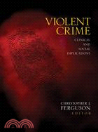 Violent Crime: Clinical and Social Implications