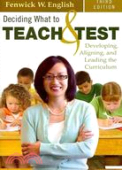 Deciding What to Teach & Test ─ Developing, Aligning, and Leading the Curriculum