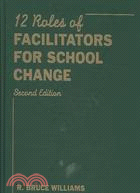 Twelve Roles of Facilitators for School Change