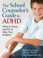 The School Counselors Guide to ADHD: What to Know and Do to Help Your Students