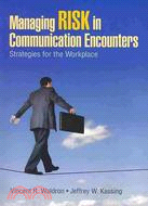 Managing RISK in Communication Encounters: Strategies for the Workplace