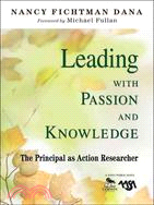 Leading With Passion and Knowledge ─ The Principal As Action Researcher