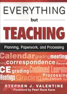 Everything but Teaching: Planning, Paperwork, and Processing