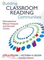 Building Classroom Reading Communities: Retrospective Miscue Analysis and Socractic Circles