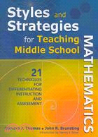 Styles and Strategies for Teaching Middle School Mathematics: 21 Techniques for Differentiating Instruction and Assessment