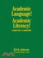 Academic Language! Academic Literacy!: A Guide for K-12 Educators