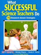 What Successful Science Teachers Do ─ 75 Research-Based Strategies