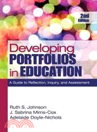 Developing Portfolios in Education ─ A Guide to Reflection, Inquiry, and Assessment