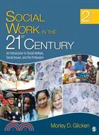 Social Work in the 21st Century ─ An Introduction to Social Welfare, Social Issues, and the Profession