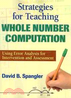 Strategies for Teaching Whole Number Computation: Using Error Analysis for Intervention and Assessment