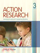 Action Research: Improving Schools and Empowering Educators