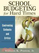 School Budgeting for Hard Times: Confronting Cutbacks and Critics