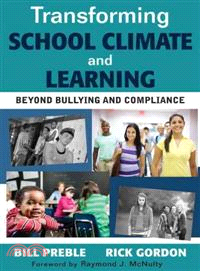 Transforming School Climate and Learning ─ Beyond Bullying and Compliance