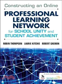 Constructing an Online Professional Learning Network for School Unity and Student Achievement