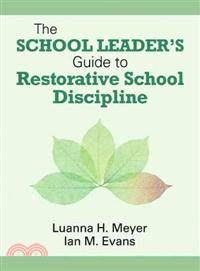 The School Leader's Guide to Restorative School Discipline