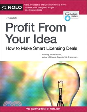 Profit from Your Idea: How to Make Smart Licensing Deals