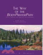 The Way Of The BodyPrayerPath: Erotic Freedom And Spiritual Enlightenment