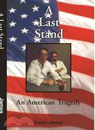 A Last Stand: An American Tragedy