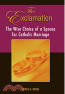 The Exclamation: The Wise Choice Of A Spouse For Catholic Marriage