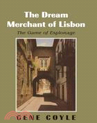 The Dream Merchant Of Lisbon: The Game Of Espionage