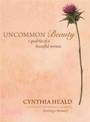 Uncommon Beauty: 7 Qualities of a Beautuful Woman