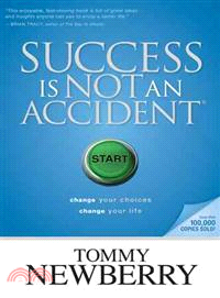 Success Is Not an Accident ─ Change Your Choices, Change Your Life