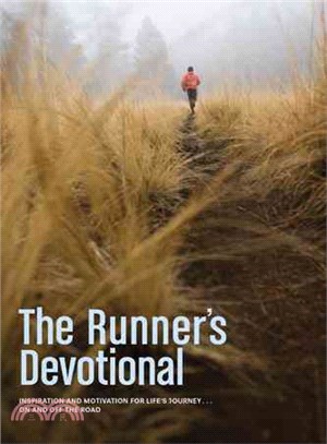 The Runner's Devotional ─ Inspiration and Motivation for Life's Journey... On and Off the Road