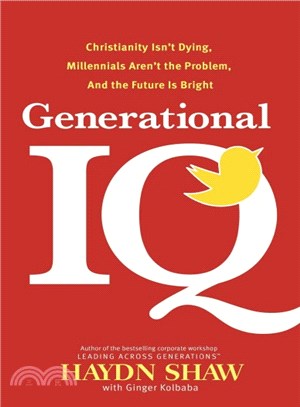 Generational IQ ─ Christianity Isn't Dying, Millennials Aren't the Problem, and the Future Is Bright
