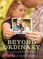 Beyond Ordinary ─ When a Good Marriage Just Isn't Good Enough