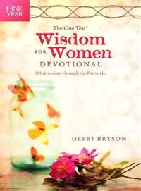 The One Year Wisdom for Women Devotional ─ 365 Devotions through the Proverbs