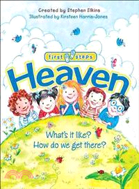 Heaven ─ What's It Like? How Do We Get There?