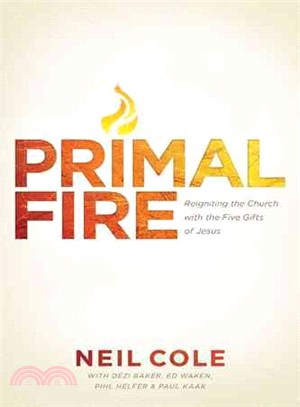 Primal Fire ─ Reigniting the Church With the Five Gifts of Jesus
