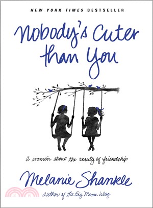 Nobody's Cuter Than You ― A Memoir About the Beauty of Friendship