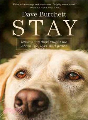 Stay ─ Lessons My Dogs Taught Me About Life, Loss, and Grace