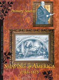 Shaping of America 1783-1815 ― Primary Sources