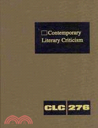 Contemporary Literary Criticism: Criticism of the Works of Today's Novelists, Poets, Playwrights, Short Story Writers, Scriptwriters, and Other Creative Writers