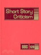 Short Story Criticism: Criticism of the Workds of Short Fiction Writers