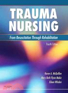 Trauma Nursing ─ From Resuscitation Through Rehabilitation