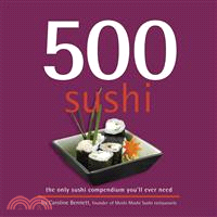 500 Sushi—The Only Sushi Compendium You'll Ever Need