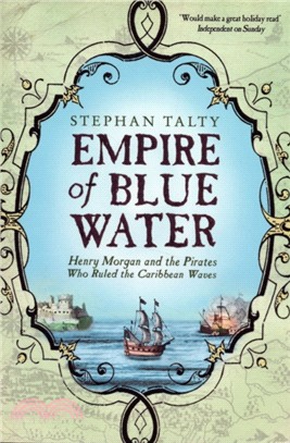 Empire of Blue Water：Henry Morgan and the Pirates who Rules the Caribbean Waves