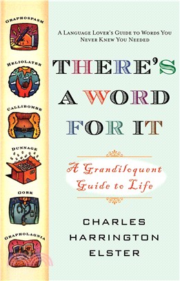 There's A Word For It: A Grandiloquent Guide To Life