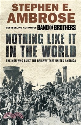 Nothing Like It in the World：The Men Who Built the Railway That United America