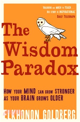 The Wisdom Paradox：How Your Mind Can Grow Stronger As Your Brain Grows Older