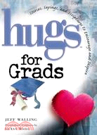 Hugs for Grads: Stories, Sayings, And Scriptures to Encourage And Inspire