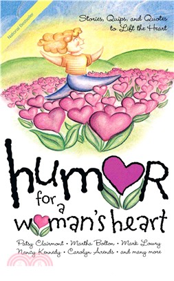 Humor for a Woman's Heart: Stories, Quips, And Quotes to Lift the Heart