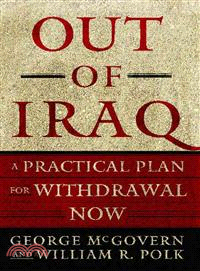 Out of Iraq: A Practical Plan for Withdrawal Now