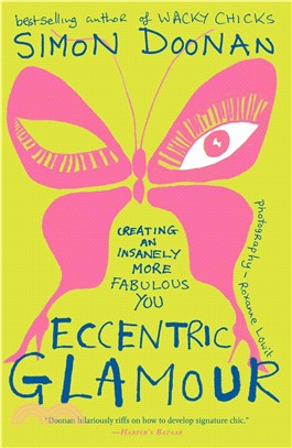 Eccentric Glamour: Creating an Insanely More Fabulous You | 拾書所