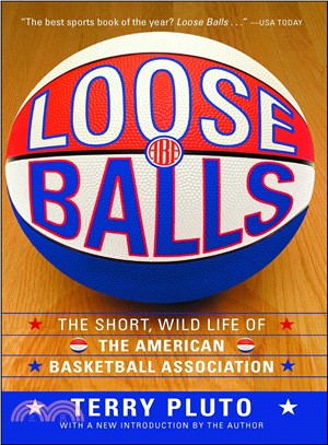 Loose Balls ─ The Short, Wild Life of the American Basketball Association | 拾書所