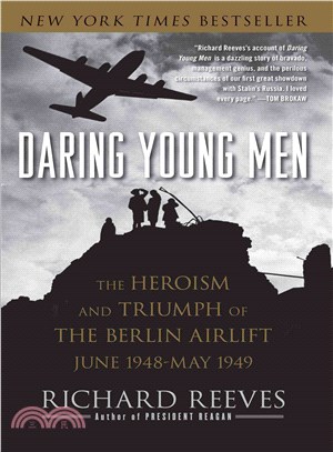 Daring Young Men: The Heroism and Triumph of the Berlin Airlift, June 1948 - May 1949